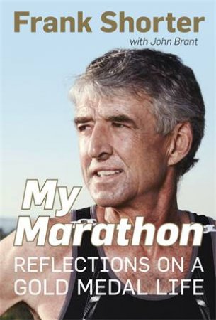My Marathon by Frank Shorter