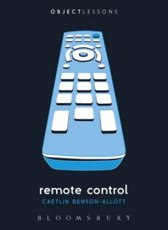 Remote Control by Caetlin Benson-Allott