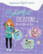 Sleepover Girls Crafts Colorful Creations You Can Make and Share