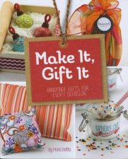 Make It Gift It Handmade Gifts for Every Occasion