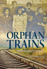 Orphan Trains Taking The Rails To A New Life