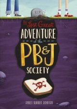 The Last Great Adventure Of The PB  J Society