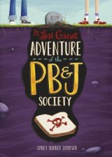 The Last Great Adventure Of The PB  J Society