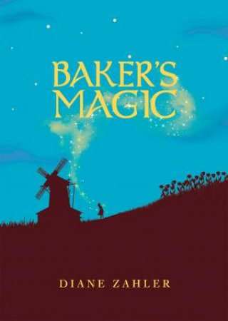 Baker's Magic by DIANE ZAHLER