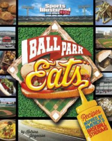 Ballpark Eats: Recipes Inspired By America's Baseball Stadiums