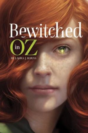 Bewitched In Oz by Laura J Burns