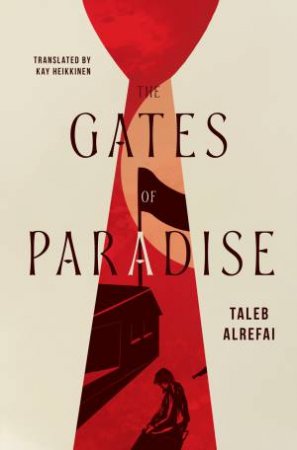 The Gates of Paradise by Taleb Alrefai & Kay Heikkinen