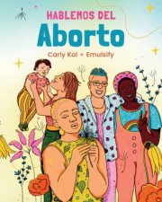 Hablemos del Aborto Lets Talk About Abortion Spanish Language Edition