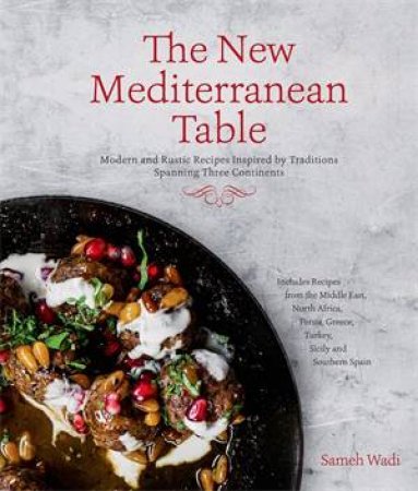 The New Mediterranean Table by Sameh Wadi
