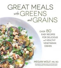 Great Meals With Greens And Grains