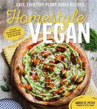 Homestyle Vegan Easy Everyday PlantBased Recipes