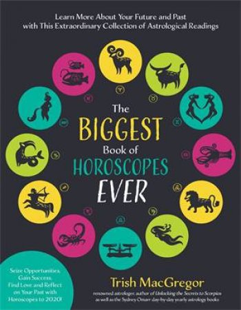 The Biggest Book Of Horoscopes Ever by Trish MacGregor