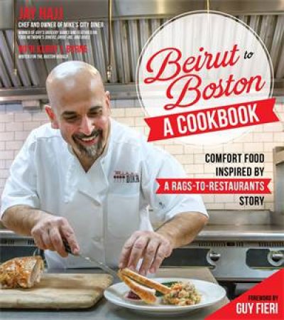 Beirut to Boston: A Cookbook by Jay Hajj
