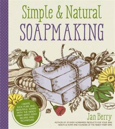 Simple & Natural Soapmaking by Jan Berry