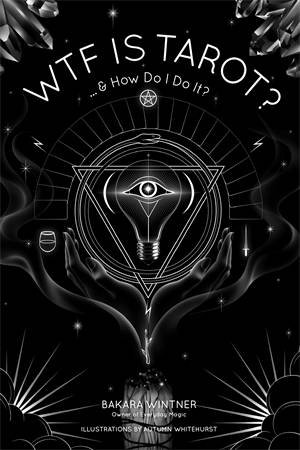 WTF is Tarot? by Bakara Wintner