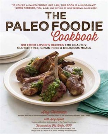 The Paleo Foodie Cookbook by Various