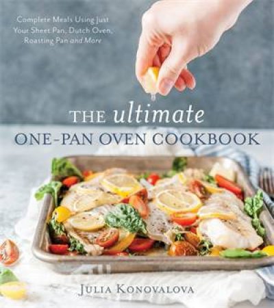 The Ultimate One-Pan Oven Cookbook by Julia Konovalova