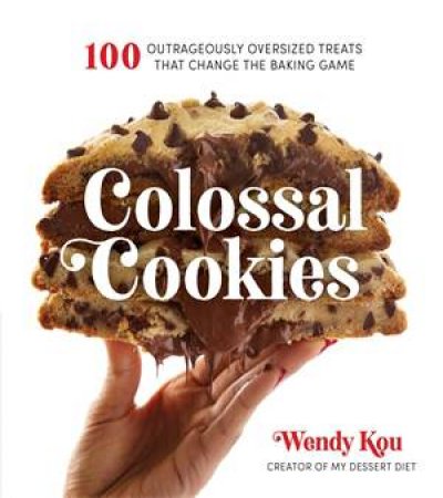 Colossal Cookies by Wendy Kou