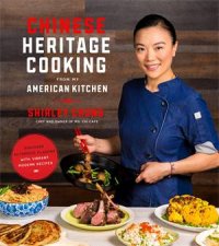 Chinese Heritage Cooking From My American Kitchen