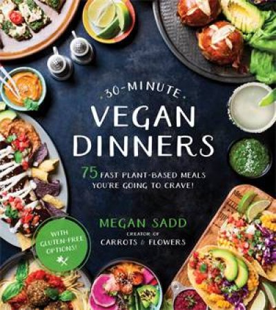 30-Minute Vegan Dinners by Megan Sadd