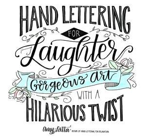 Hand Lettering For Laughter by Amy Latta