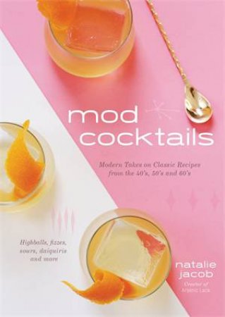 Mod Cocktails by Natalie Jacob