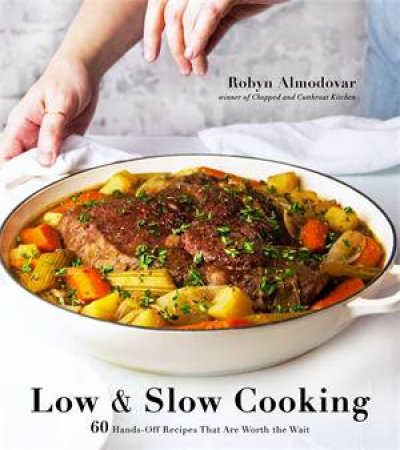 Low & Slow Cooking by Robyn Almodovar