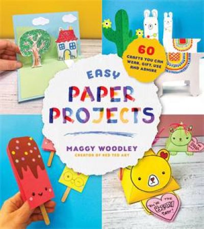 Easy Paper Projects by Maggy Woodley