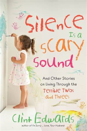 Silence Is A Scary Sound by Clint Edwards