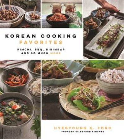 Korean Cooking Favorites by Hyegyoung K. Ford