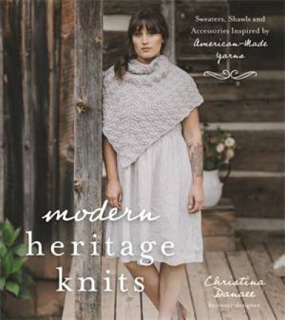 Modern Heritage Knits by Christina Danaee