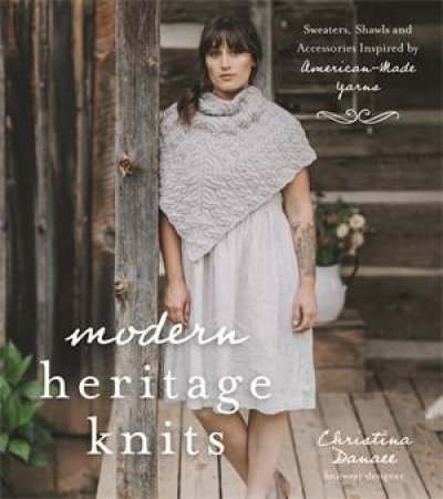 Modern Heritage Knits by Christina Danaee