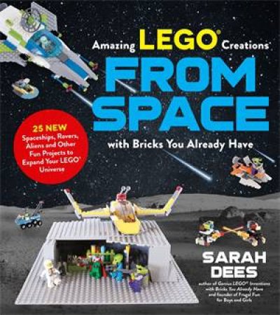 Amazing LEGO Creations From Space With Bricks You Already Have by Sarah Dees
