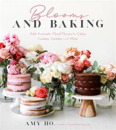 Blooms And Baking by Amy Ho