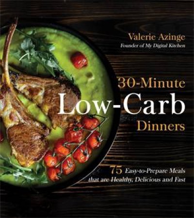 30-Minute Low-Carb Dinners by Valerie Azinge