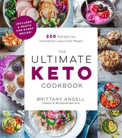 The Ultimate Keto Cookbook by Brittany Angell