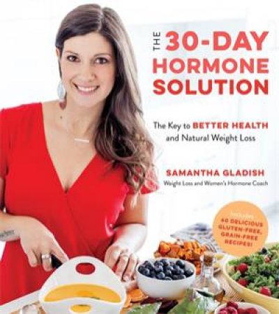 The 30-Day Hormone Solution by Samantha Gladish