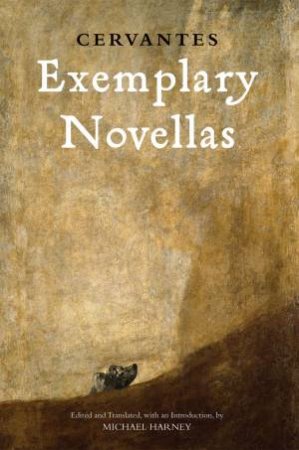 Exemplary Novellas by Cervantes & Michael Harney