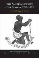 The American Debate over Slavery 17601865