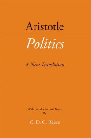 Politics by Aristotle & C. D. C. Reeve