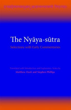 The Nyaya-sutra by Matthew Dasti & Stephen Phillips