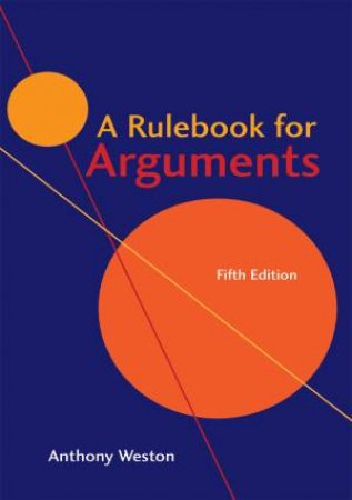 A Rulebook For Arguments by Anthony Weston