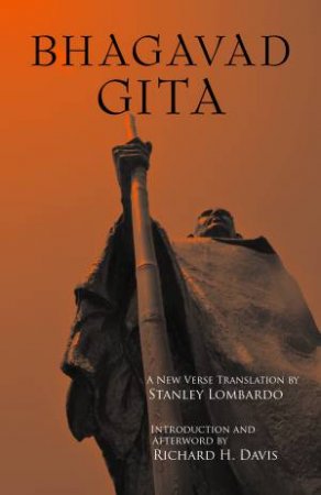 Bhagavad Gita by Stanley Lombardo & Richard  H. Davis