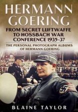 Hermann Goering From Secret Luftwaffe To Hossbach War Conference 193537