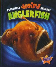 Extremely Weird Animals Anglerfish