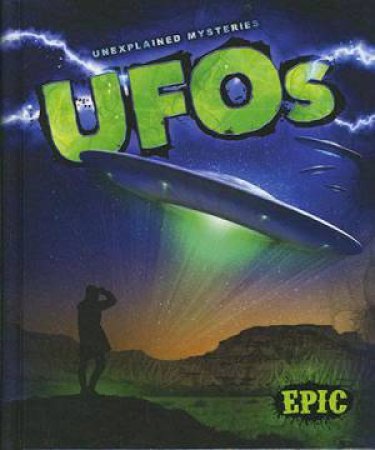 Unexplained Mysteries: UFO's by Nadia Higgins
