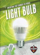 Inventions That Changed The World The Light Bulb