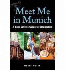 Meet Me in Munich A Beer Lovers Guide to Oktoberfest