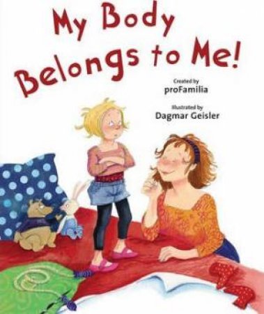 My Body Belongs To Me! by Profamilia  & Dagmar Geisler & International Center for Assault Prevention