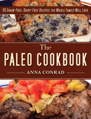 Paleo Cookbook by Anna Conrad